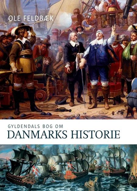 Gyldendals bog om Danmarks historie af Ole Feldbæk