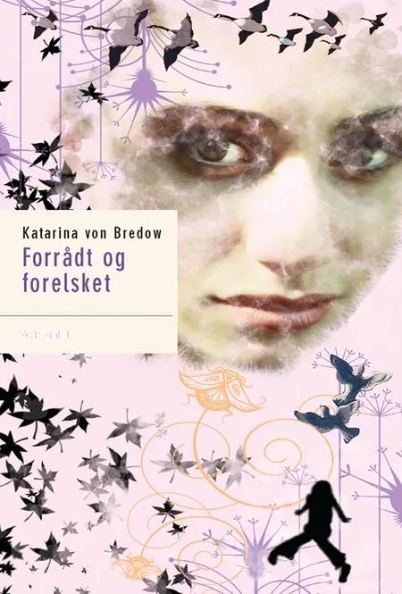 Forrådt og forelsket af Katarina von Bredow