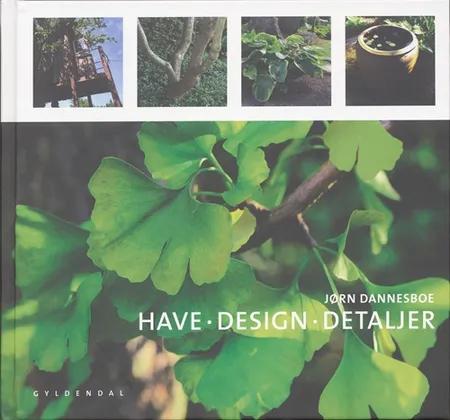 Have - Design - Detaljer af Jørn Dannesboe