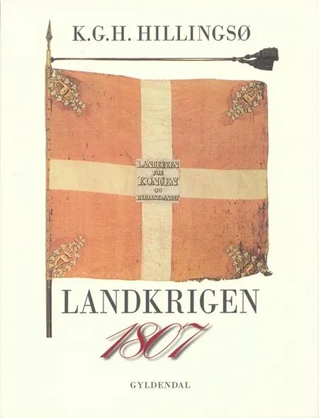 Landkrigen 1807 af Kjeld Hillingsø