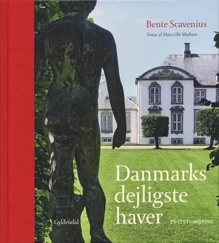 Danmarks dejligste haver af Bente Scavenius