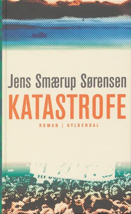 Katastrofe af Jens Smærup Sørensen