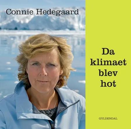 Da klimaet blev hot af Connie Hedegaard