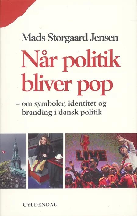 Når politik bliver pop af Mads Storgaard Jensen