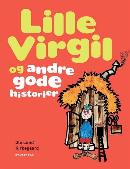 Lille Virgil og andre gode historier af Ole Lund Kirkegaard