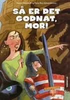 Så er det godnat, mor!