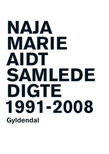 Samlede digte 1991-2008 af Naja Marie Aidt
