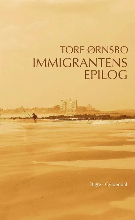 Immigrantens epilog af Tore Ørnsbo