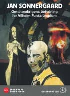 Om atomkrigens betydning for Vilhelm Funks ungdom af Jan Sonnergaard