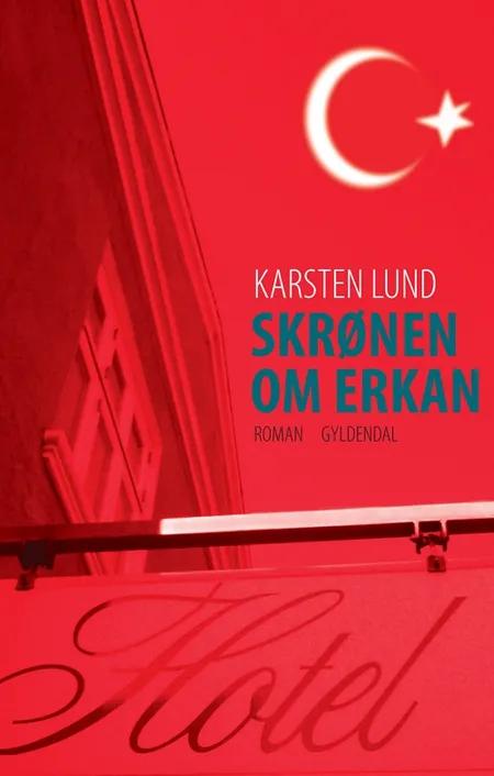 Skrønen om Erkan af Karsten Lund