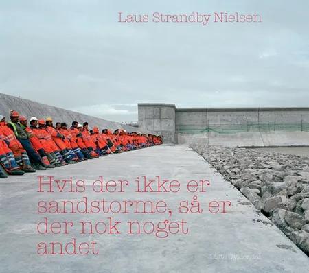 Hvis der ikke er sandstorme, så er der nok noget andet af Laus Strandby Nielsen