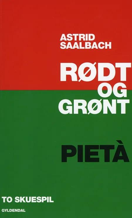 Rødt og grønt & Pietà af Astrid Saalbach