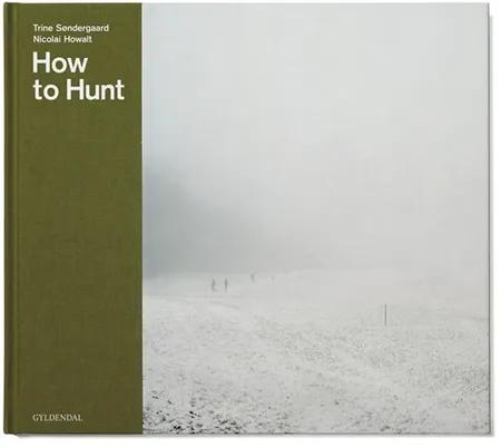 How to Hunt af Nicolai Howalt