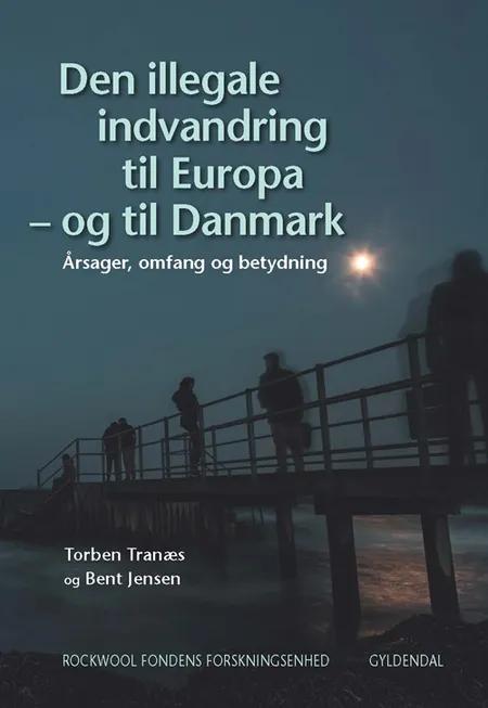 Den illegale indvandring til Europa - og til Danmark af Rockwool Fondens Forskningsenhed