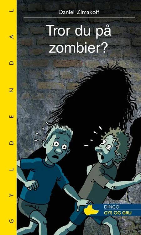 Tror du på zombier? af Daniel Zimakoff