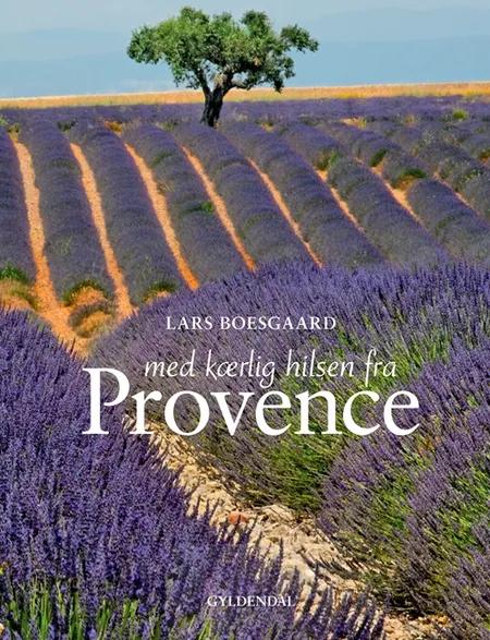 Med kærlig hilsen fra Provence af Lars Boesgaard
