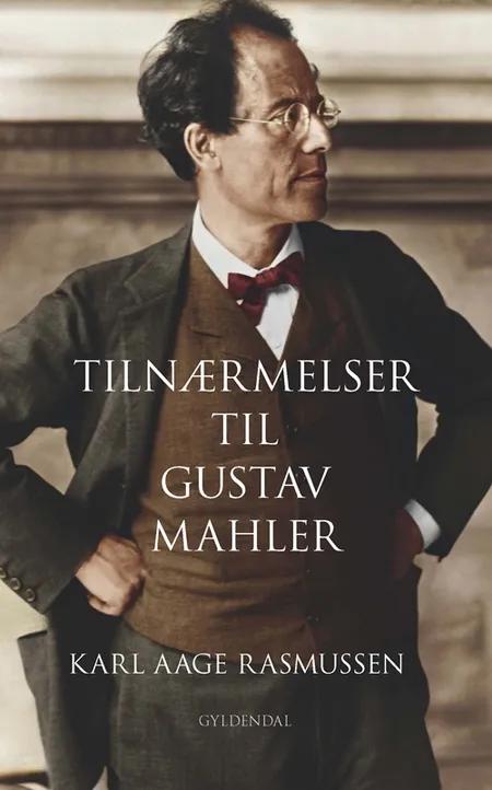 Tilnærmelser til Gustav Mahler af Karl Aage Rasmussen