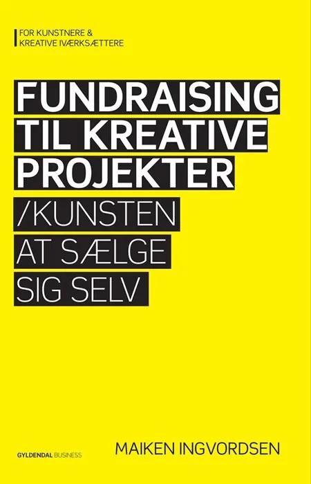 Fundraising til kreative projekter af Maiken Ingvordsen