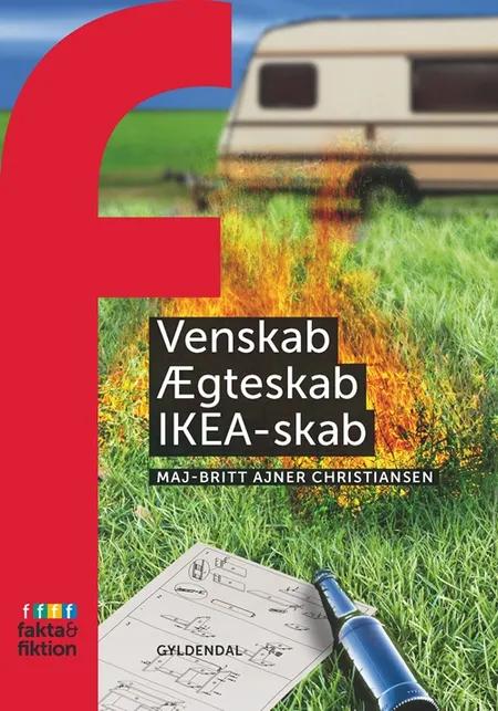 Venskab, ægteskab, IKEA-skab af MajBritt Ajner Christiansen