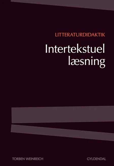 Litteraturdidaktik - intertekstuel læsning af Torben Weinreich