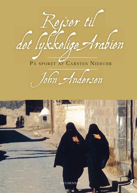 Rejser til det lykkelige Arabien af John Andersen