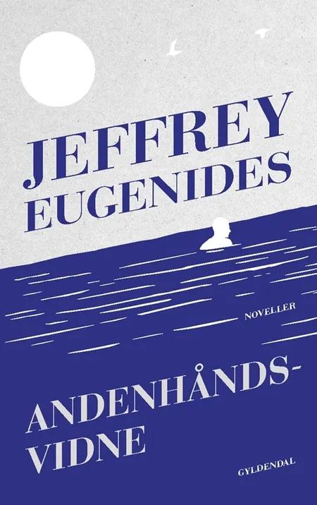 Andenhåndsvidne af Jeffrey Eugenides