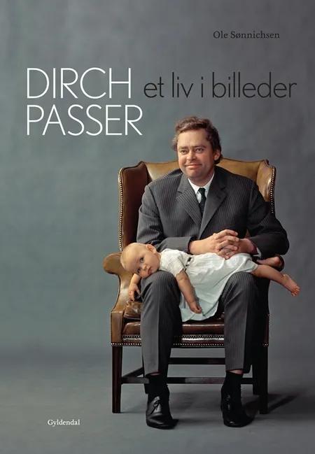 Dirch Passer - Et liv i billeder af Ole Sønnichsen