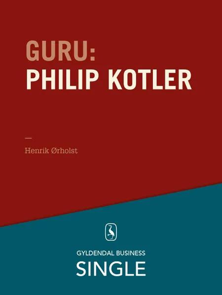 Guru: Philip Kotler - ham, alle kender af Henrik Ørholst