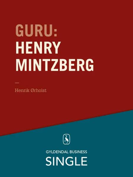 Guru: Henry Mintzberg - mesteren, der kan det hele af Henrik Ørholst