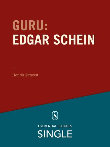 Guru: Edgar Schein - kultur og psykologi af Henrik Ørholst