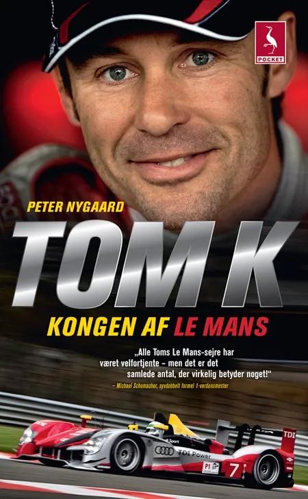 Tom K - kongen af Le Mans af Peter Nygaard
