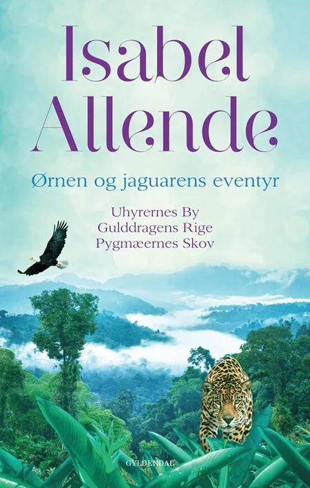 Ørnen og jaguarens eventyr af Isabel Allende