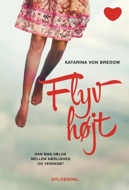 Flyv højt af Katarina von Bredow