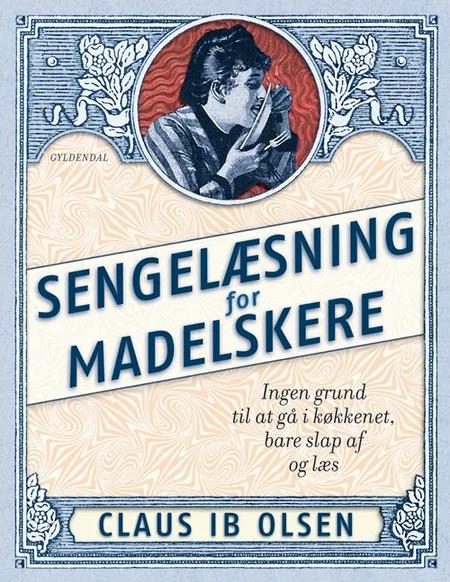 Sengelæsning for madelskere af Claus Ib Olsen