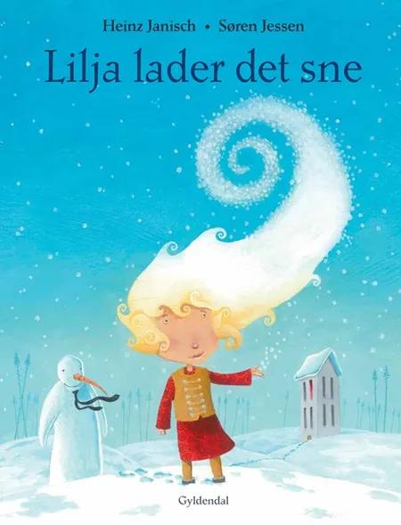 Lilja lader det sne af Heinz Janisch