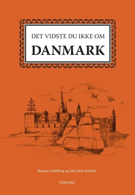 Det vidste du ikke om Danmark af Rasmus Dahlberg