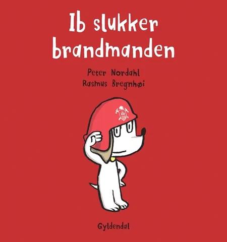 Ib slukker brandmanden af Rasmus Bregnhøi