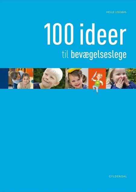 100 ideer til bevægelseslege af Helle Lindahl