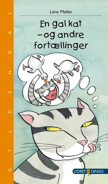 En gal kat - og andre fortællinger af Lene Møller