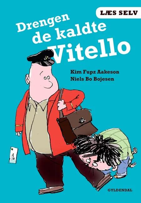 Drengen de kaldte Vitello af Kim Fupz Aakeson