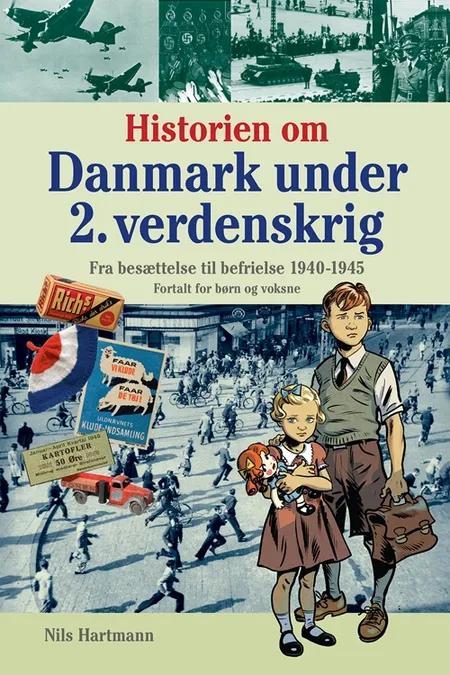 Historien om Danmark under 2. verdenskrig af Nils Hartmann