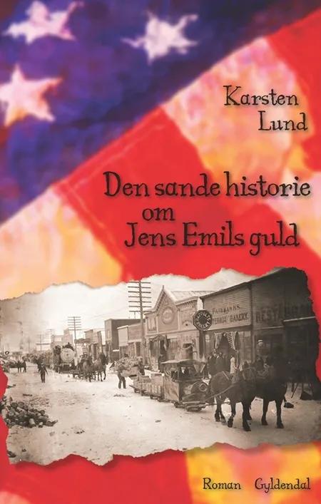 Den sande historie om Jens Emils guld af Karsten Lund