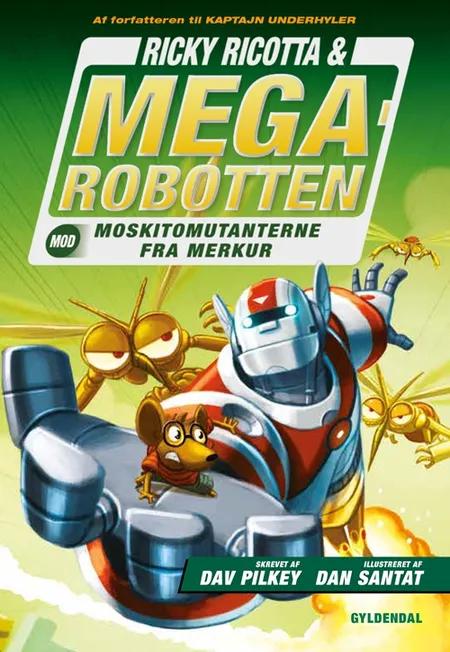 Ricky Ricotta & Megarobotten mod moskitomutanterne fra Merkur af Dav Pilkey