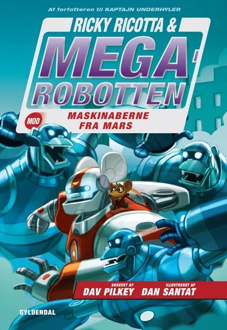 Ricky Ricotta & Megarobotten mod maskinaberne fra Mars af Dav Pilkey