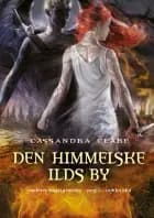 Dødens instrumenter 6 - Den himmelske ilds by