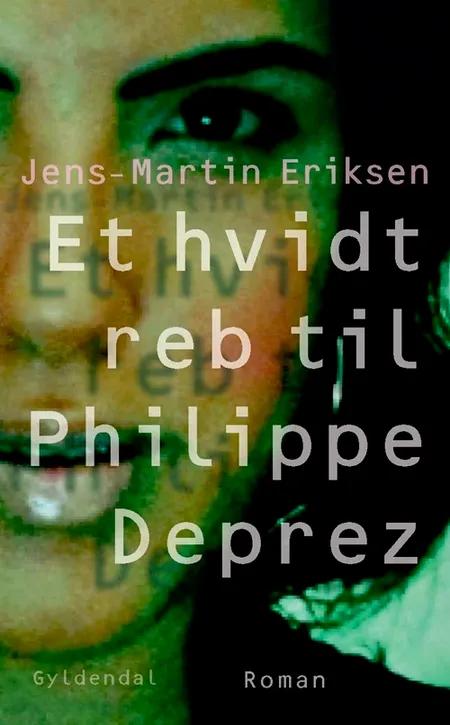 Et hvidt reb til Philippe Deprez af Jens-Martin Eriksen