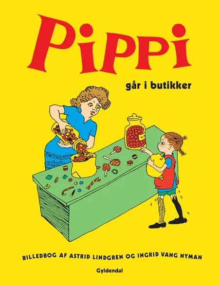 Pippi går i butikker af Astrid Lindgren