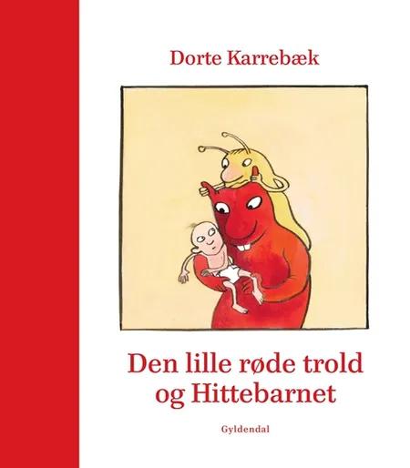 Den lille røde trold og Hittebarnet af Dorte Karrebæk