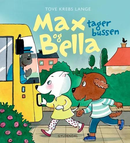 Max og Bella - tager bussen af Tove Krebs Lange