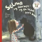 Frede og Selma 3 Selma og mørket og en blød, sort kat